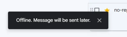 Thông báo bật lên của Gmail khi đang ở chế độ ngoại tuyến, cho biết thư sẽ được gửi sau.